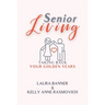 Senior Living: Taking Back Your Golden Years