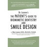 Dr. Lazare's: The Patient's Guide to Biomimetic Dentistry and Smile Design