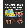 School Bus coloring Book for kids: Toddler coloring Book 101 pages 50 Unique picture Perfect for kids kids School Bus, Magic School bus, School bus ou