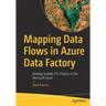 Mapping Data Flows in Azure Data Factory: Building Scalable Etl Projects in the Microsoft Cloud