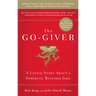 The Go-Giver, Expanded Edition: A Little Story about a Powerful Business Idea (Go-Giver, Book 1
