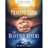 Study Guide: Praying from the Heavenly Realms: Encountering Answered Prayer