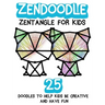 Zendoodle: Zentangle For Kids
