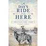 A Day's Ride from Here Volume 1: Mountain Home, Texas