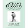 Latham's Falconry: or, The Falcon's Lure and Cure