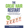 The Great Hair Restart: The Ultimate Guide to Resetting Your Natural Hair Journey with Confidence