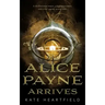 Alice Payne Arrives