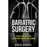 Bariatric Surgery: The Complete Gastric Sleeve Guide