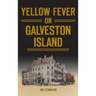 Yellow Fever on Galveston Island