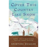 Cover This Country Like Snow: and Other Stories