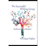 The Successful Writing Group: Embrace a Mentor