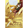 War In The Heavens: An Exposition Into Strategic Spiritual Warfare