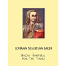 Bach - Partitas For The Piano