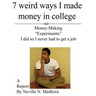 7 weird ways I made money in college: Money-Making "Experiments" I did so I never had to get a job
