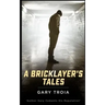 A Bricklayer's Tales