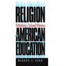 Religion and American Education: Rethinking a National Dilemma