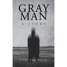 Gray Man: A Story