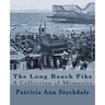 The Long Beach Pike: A Collection of Memories