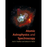 Atomic Astrophysics and Spectroscopy