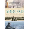 Abroad: A Novel of Cross-Cultural Encounters