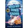 Witch Way Down Under: A Witch Way Paranormal Cozy Mystery #3