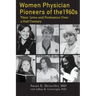 Women Physician Pioneers of the 1960s: Their Lives and Profession Over a Half Century