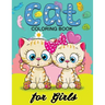 Cat Coloring Books for Girls: Kitten Coloring book for girls and kids ages 4-8, 8-12