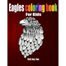 Eagles coloring book: For Kids