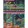 Design Explorations for the Creative Qui: Easy-To-Follow Lessons for Dynamic Art Quilts