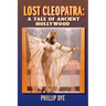 Lost Cleopatra: A Tale of Ancient Hollywood