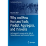 Why and How Humans Trade, Predict, Aggregate, and Innovate: An Economist's Lessons on the Role of Human Behavior and Economic Systems