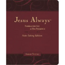 Jesus Always Note-Taking Edition, Leathersoft, Burgundy, with Full Scriptures: Embracing Joy in His Presence (a 365-Day Devotional)