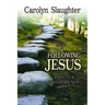 Following Jesus: Steps to a Passionate Faith