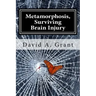 Metamorphosis, Surviving Brain Injury