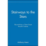 Stairways to the Stars: Skywatching in Three Great Ancient Cultures