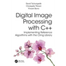 Digital Image Processing with C++: Implementing Reference Algorithms with the Cimg Library