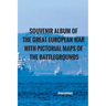 Souvenir Album of the Great European War With Pictorial Maps of the Battlegrounds