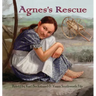 Agnes's Rescue: The True Story of an Immigrant Girl