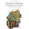 Building the Kingdom from Theology to the Streets