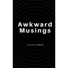 Awkward Musings