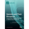 Opioids and Their Receptors: Present and Emerging Concepts in Opioid Drug Discovery II