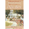 The Walking Guide to North Carolina's Historic New Bern