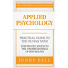 Applied Psychology: A Practical Guide: To The Humand Mind