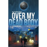 Over My Dead Body: A Supernatural Novel