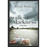 Walk In Darkness: A Jon Stanton Thriller