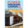 Power Pressure Cooker XL Cookbook Recipes for breakfast, lunch, dinner & dessert: The fast and simple pressure cooker guide for smart people.