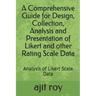 A Comprehensive Guide for Design, Collection, Analysis and Presentation of Likert and other Rating Scale Data: Analysis of Likert Scale Data
