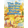 The Six Sisters and Their Flying Carpets