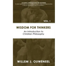 Wisdom for Thinkers: Introduction to Christian Philosophy
