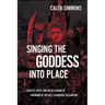 Singing the Goddess into Place: Locality, Myth, and Social Change in Chamundi of the Hill, a Kannada Folk Ballad